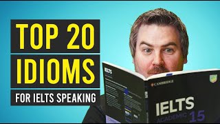 Top 20 IELTS Speaking Idioms with Band 9 Samples [upl. by Kcire]