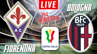 FIORENTINA VS BOLOGNA LIVE  COPPA ITALIA FOOTBALL MATCH IN DIRETTA  TELECRONACA [upl. by Namar]