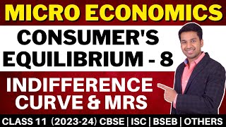 Indifference Curve amp MRS  Consumers Equilibrium  8  Class 11  Micro Economics [upl. by Asel]