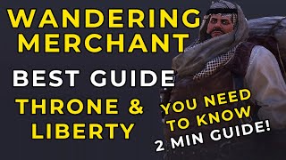 Wandering Merchant Throne and Liberty Guide [upl. by Yekcir]