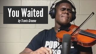 “You Waited”  Travis Greene  DrViolin Cover [upl. by Llednil423]