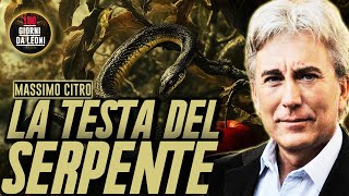 La TESTA del SERPENTE  Massimo Citro [upl. by Dalt]