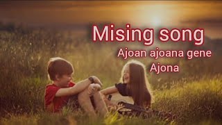 Mising song ajoan ajoana gene ajona [upl. by Iaras963]