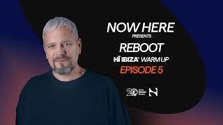 Paco Osuna presents NOW HERE Radioshow  Hï Ibiza Warm Up Ep 5 REBOOT [upl. by Dinan289]