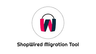 ShopWired Migration Tool [upl. by Hitt355]