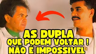 MUITOS acreditam QUE ESSAS duplas AINDA POSSAM VOLTAR  veja a chance [upl. by Eeleimaj]