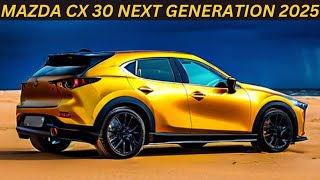 Mazda CX 30 Next Generation 2025InteriorExteriorFirst LookFeaturesPriceAbd Cars Review 2024 [upl. by Annodam245]