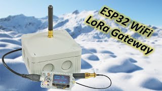 LoRa Gateway selber bauen mit ESP32 LoRa Board amp Daten an den eigenen Webserver senden [upl. by Idnib]