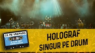 Holograf  Singur pe drum live  Ca pe vremuri [upl. by Dulci678]