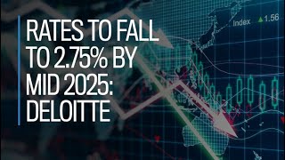 Rates to fall to 275 by mid2025 Deloitte [upl. by Ssilem320]