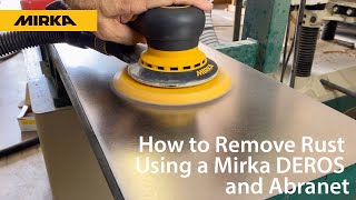 How to Remove Rust Using a Mirka DEROS and Abranet [upl. by Bollen]