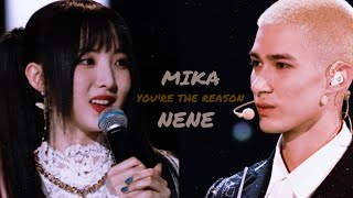 Mika x NeNe — Youre The Reason [upl. by Sokin976]