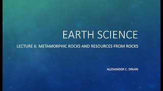 Earth Science Lecture 6  Metamorphic Rocks and Resources from Rocks [upl. by Vickey]