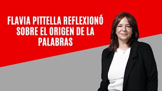 Flavia Pittella reflexionó sobre el origen de la palabras “¿Qué decimos cuando hablamos” [upl. by Aneehsyt]