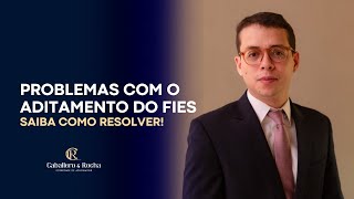 Problemas com o Aditamento do Fies  Saiba como resolver [upl. by Rebmak699]