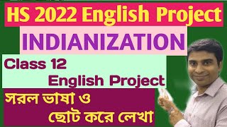 HS 2022 English Project  Indianization  Class 12 English Project INDIANIZATION [upl. by Schweiker]