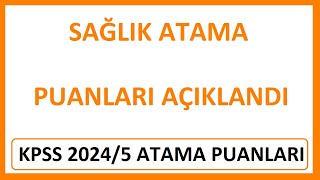 SAĞLIK ATAMA PUANLARI AÇIKLANDI  20245 ATAMA PUANLARI AÇIKLANDI HANGİ BÖLÜM KAÇLA ATANDI [upl. by Bluhm983]