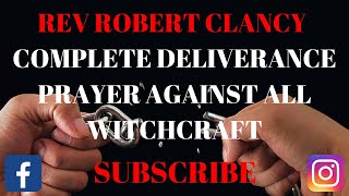 COMPLETE DELIVERANCE PRAYERS AGAINST ALL WITCHCRAFT [upl. by Broeder]