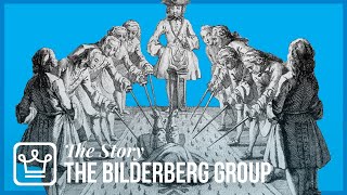 The True Story Of The BILDERBERG GROUP [upl. by Aleahcim]