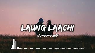 Laung Laachi SlowedReverb Mannat Noor slowed reverb by RV use headphone 🎧 [upl. by Woolley]