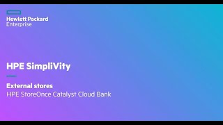 HPE SimpliVity HPE StoreOnce Catalyst Cloud Bank [upl. by Stempson142]