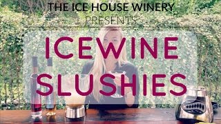 HowTo Make ICEWINE SLUSHIES  The Ice House Winery  Cocktail Recipes  Wineries Niagara [upl. by Werbel]