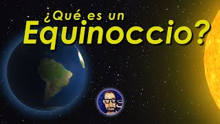 ¿Qué es un Equinoccio  ¿Cuándo es el Equinoccio [upl. by Lrac86]