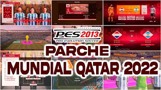 EL PARCHE DEL MUNDIAL QATAR 2022 PARA PES 2013 ES HERMOSO😍PC BAJOS REQUISITOS Y TUTORIAL😃 [upl. by Heinrick]