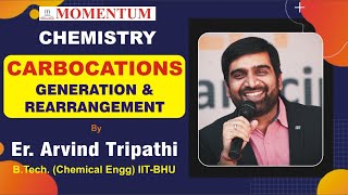 Rearrangement of carbocations  Generation of carbocations  Er Arvind Tripathi IITBHU  Momentum [upl. by Engdahl]