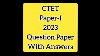 Ctet paper1 2023 question paper with answerspaper 1 ctet 2023ctet paper 1 question paper [upl. by Mmada55]