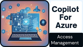 Copilot for Azure Access Mgmt [upl. by Sirahs843]