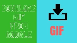 How to Download GIF from Google on PC [upl. by Gillie]