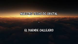 NUESTRO TECHO DE CRISTALEL DUENDE CALLEJERO LETRA [upl. by Aninaj]