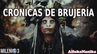 Milenio 3  Crónicas de Brujería [upl. by Ahaelam]