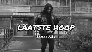 Bailey KBC  Laatste Hoop [upl. by Eelahs]