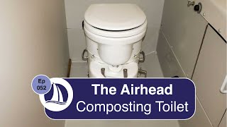 EP 52 The Airhead Composting Toilet [upl. by Armbruster]