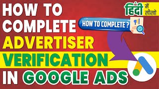 How To Complete Advertiser Verification in Google Ads [upl. by Akinal]