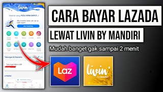 Cara bayar lazada pakai Livin by mandiri  cara bayar lazada lewat Livin mandiri [upl. by Oeht229]