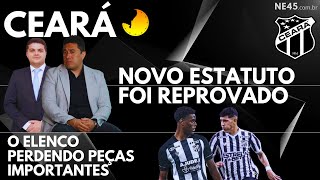 CEARÃ A REPROVAÃ‡ÃƒO DO NOVO ESTATUTO  PERDAS NO ELENCO  A SAÃDA IMINENTE DE ERICK PULGA [upl. by Emanuele151]