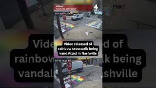 Video released of rainbow crosswalk being vandalized in Nashville [upl. by Thorbert265]