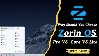 Why You Should Try Zorin OS amp Which One  Core VS Pro VS Lite [upl. by Arolf]