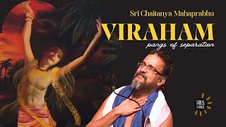 Viraham  Sri Chaitanya Mahaprabhu  His Voice 105  Sri Guruji Lecture Series [upl. by Marsha]