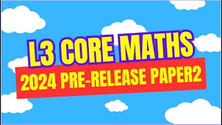 AQA Level 3 Core Maths PreRelease Paper 2 Part 2 [upl. by Rees]