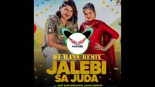 Jalebi Sa Juda amit saini rohtakiya remix song dj hans kurukshetra 9728837983 [upl. by Charmaine852]