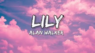 Alan Walker K391 amp Emelie Hollow  Lily Lyrics [upl. by Edgerton]