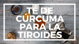 Té De Curcuma Para la Tiroides Y Para Bajar de Peso  Adelgaza en 5 Días Sin Hacer Ejercicio [upl. by Werdna]