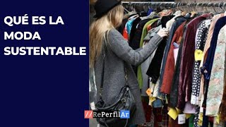 Moda sustentable qué es y cuál es su impacto en el medioambiente [upl. by Ayaladnot]