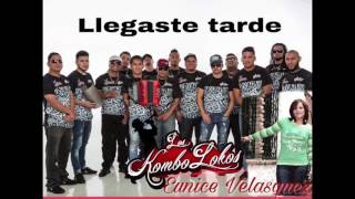 quotLLEGASTE TARDEquot Kombolokos ft Eunice Velasquez [upl. by Onaivlis]