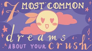 7 Common Dreams About Your Crush And What They Actually Mean [upl. by Annoid416]