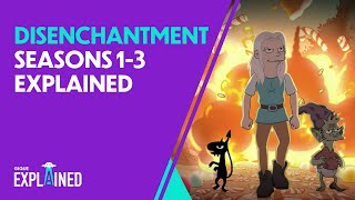 Disenchantment Seasons 13 Explained [upl. by Lehcer]